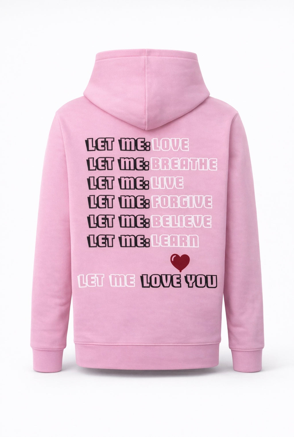 Hoodie LET ME. Love you  édition. Invite à aimer autrement : librement, sincèrement, pleinement.